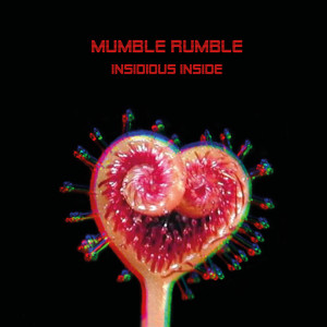 cover - MUMBLE RUMBLE-INSIDIOUS INSIDE